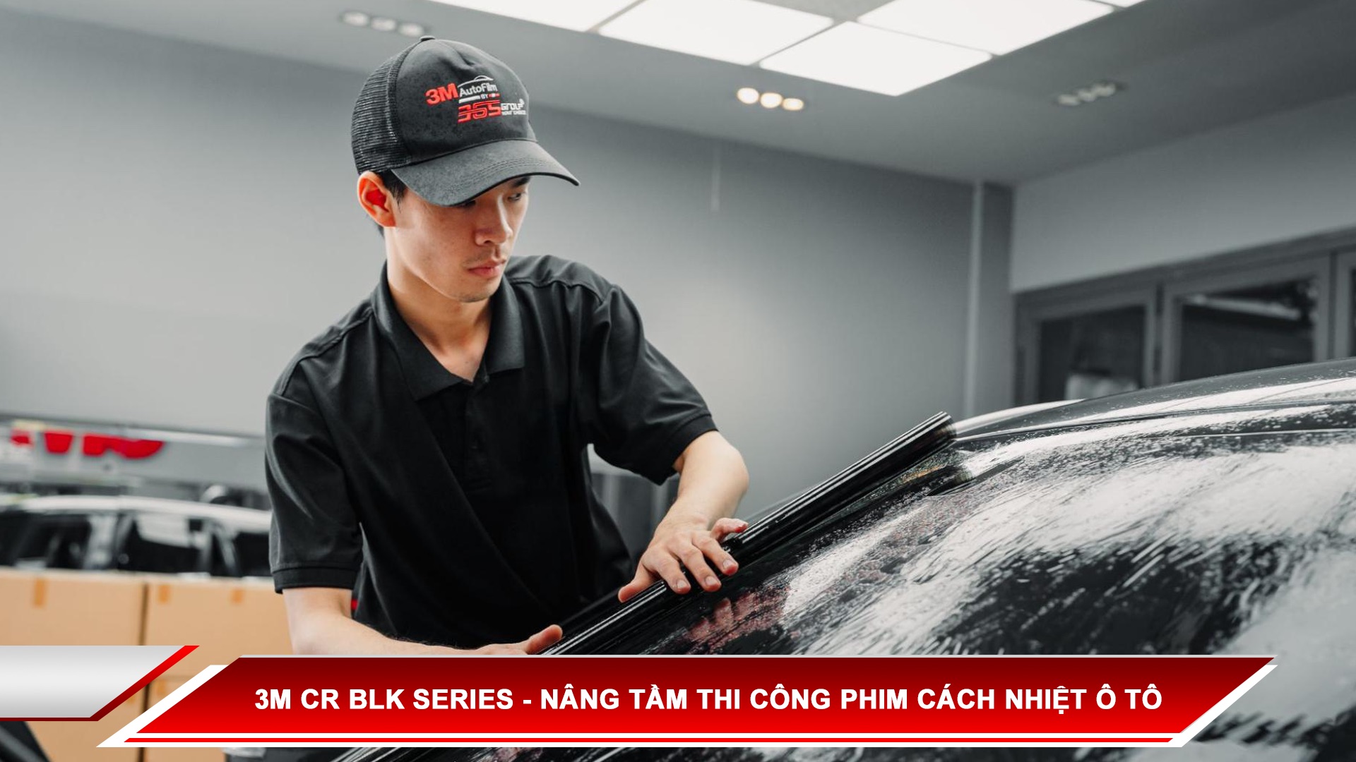3M CR BLK Series – Nâng tầm thi công phim cách nhiệt ô tô